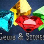 Gems & Stones