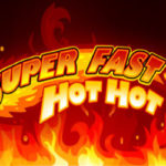 Super Fast Hot Hot