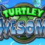 Turtley awesome